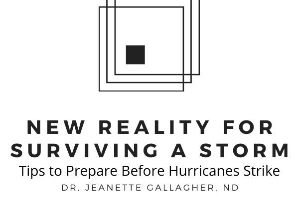 Hurricane and Disaster Survival by Dr. Jeanette Gallagher NMD